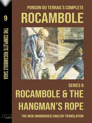 cover image of Rocambole 9--Rocambole and the Hangman's Rope (La Corde du pendu)--New English translation complete and unabridged